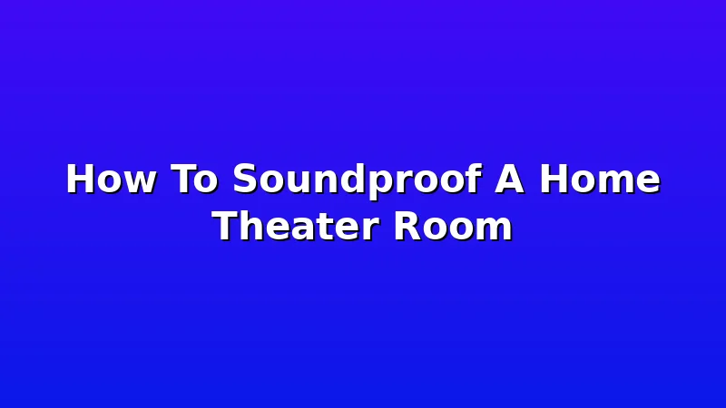 How To Soundproof A Home Theater Room - ScreenPerch review with measurements and honest opinion