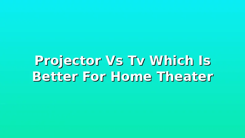 Projector Vs Tv Which Is Better For Home Theater - ScreenPerch review with measurements and honest opinion